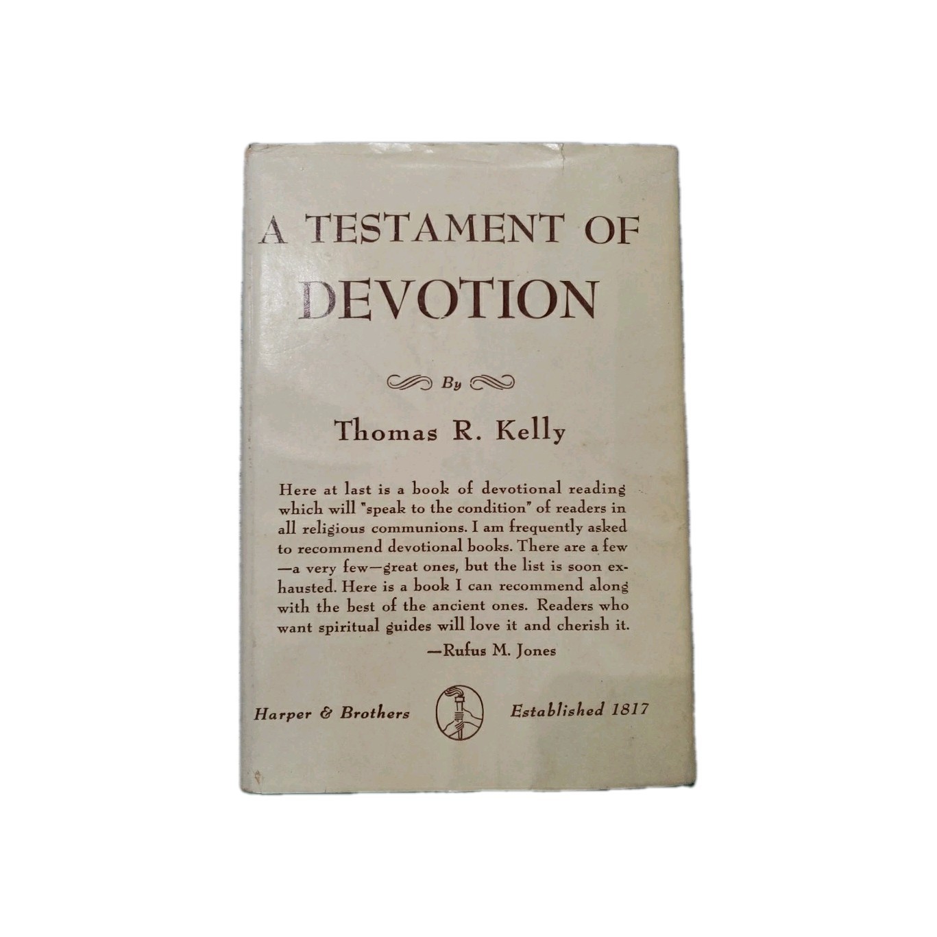A Testament of Devotion Thomas R. Kelly 1941 Harper & Brothers Established 1817