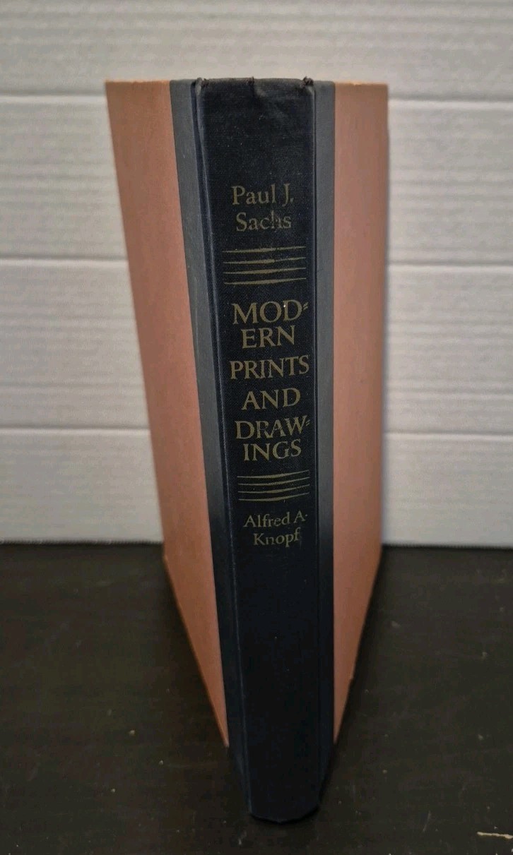 Modern Prints & Drawings (Hardcover 1954) by Paul J. Sachs First Edition Borzoi
