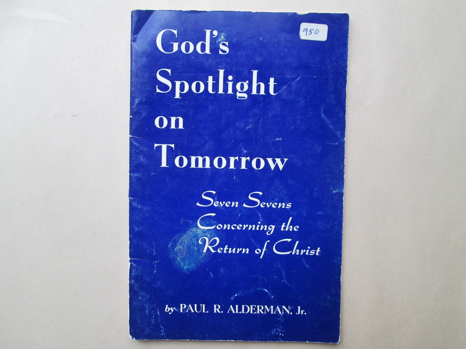 GOD’S SPOTLIGHT ON TOMORROW by Paul R. Alderman LOIZEAUX BROTHERS Seven Sevens