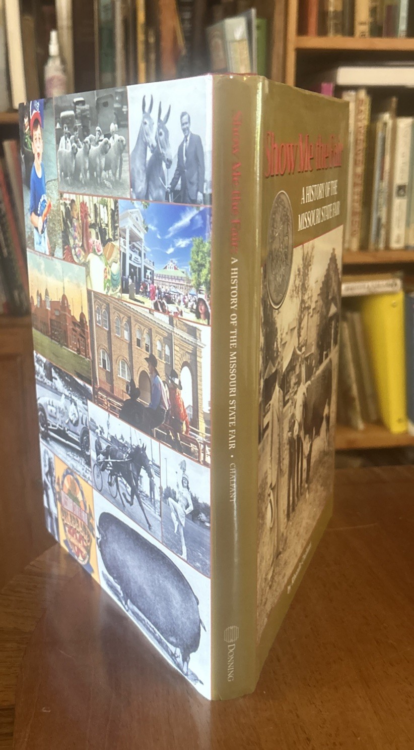 Show Me The Fair History Of The Missouri State Fair by R. Chalfant HCDJ 2002 .#d