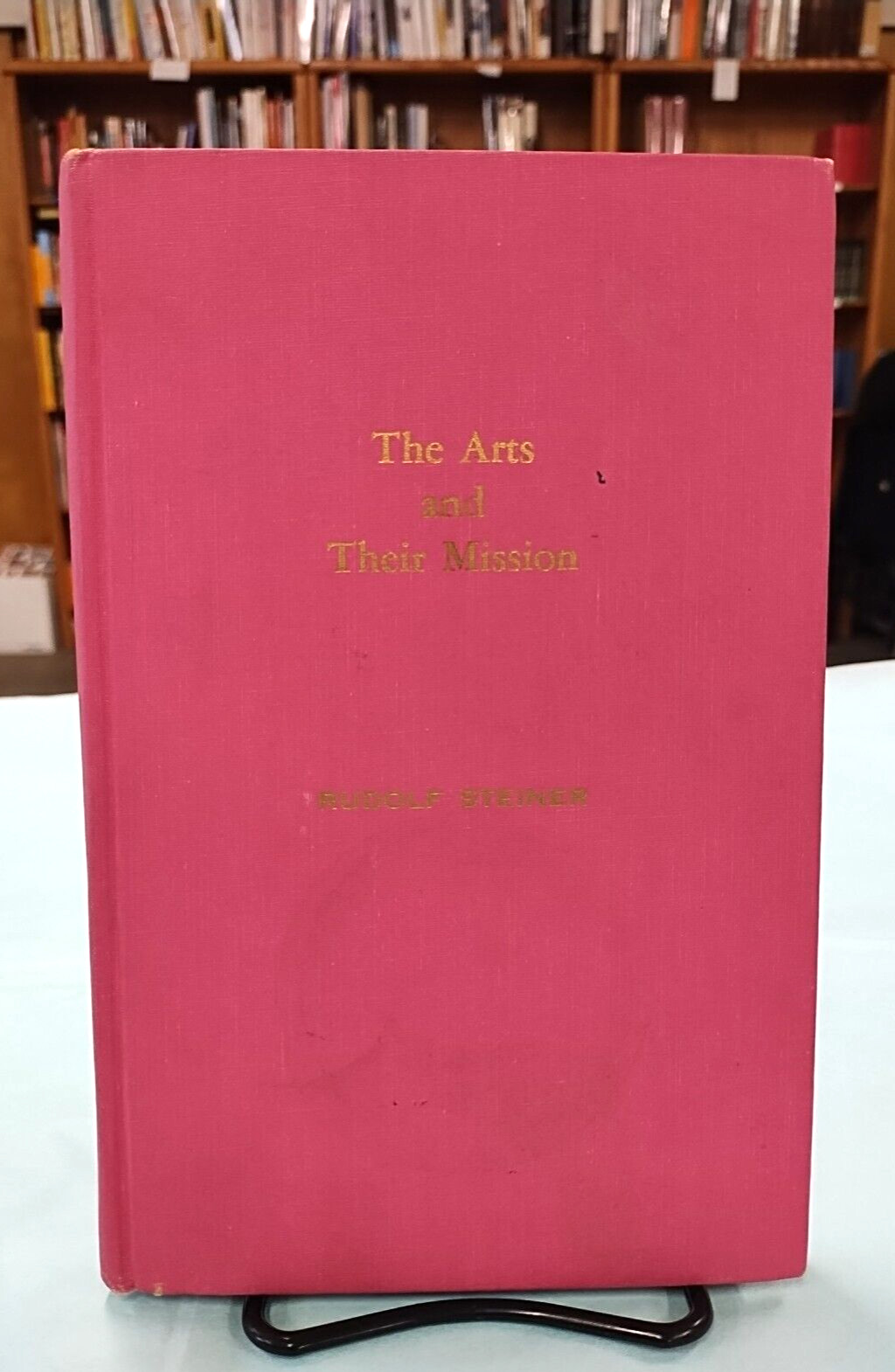 THE ARTS AND THEIR MISSION — Theosophy — RUDOLF STEINER — 1964 — Hardcover
