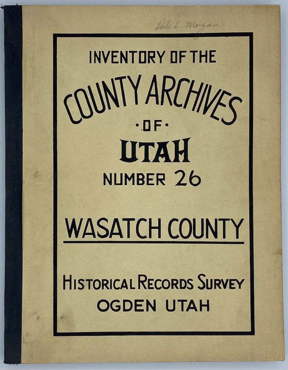 WPA / Inventory of the County Archives of Utah No 26 Wasatch County Signed 1st