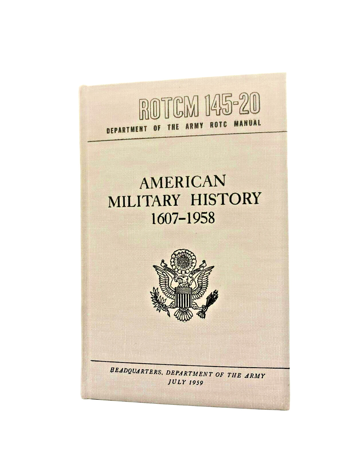 Hardback Army Manual ROTCM 145-20 American Military History 1607-1958 &Pamphlets