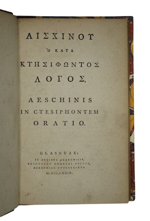 1779 AESCHINES Greek History ATTIC RHETORIC Ctesiphon FOULIS EDITION Glasgow
