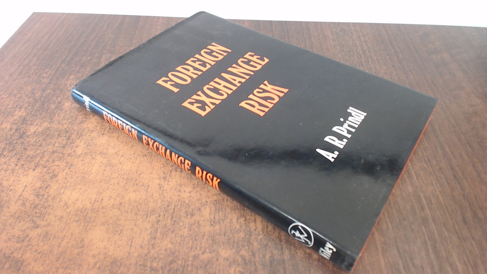 Foreign Exchange Risk, Prindl, Andreas R., John Wiley and Sons, 1