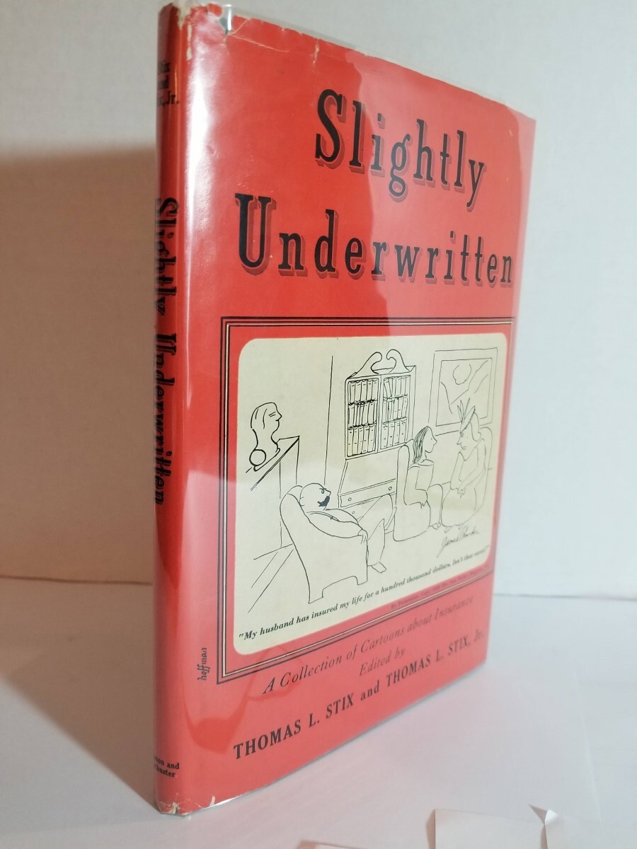 SLIGHTLY UNDERWRITTEN a Collection of Cartoons about Insurance