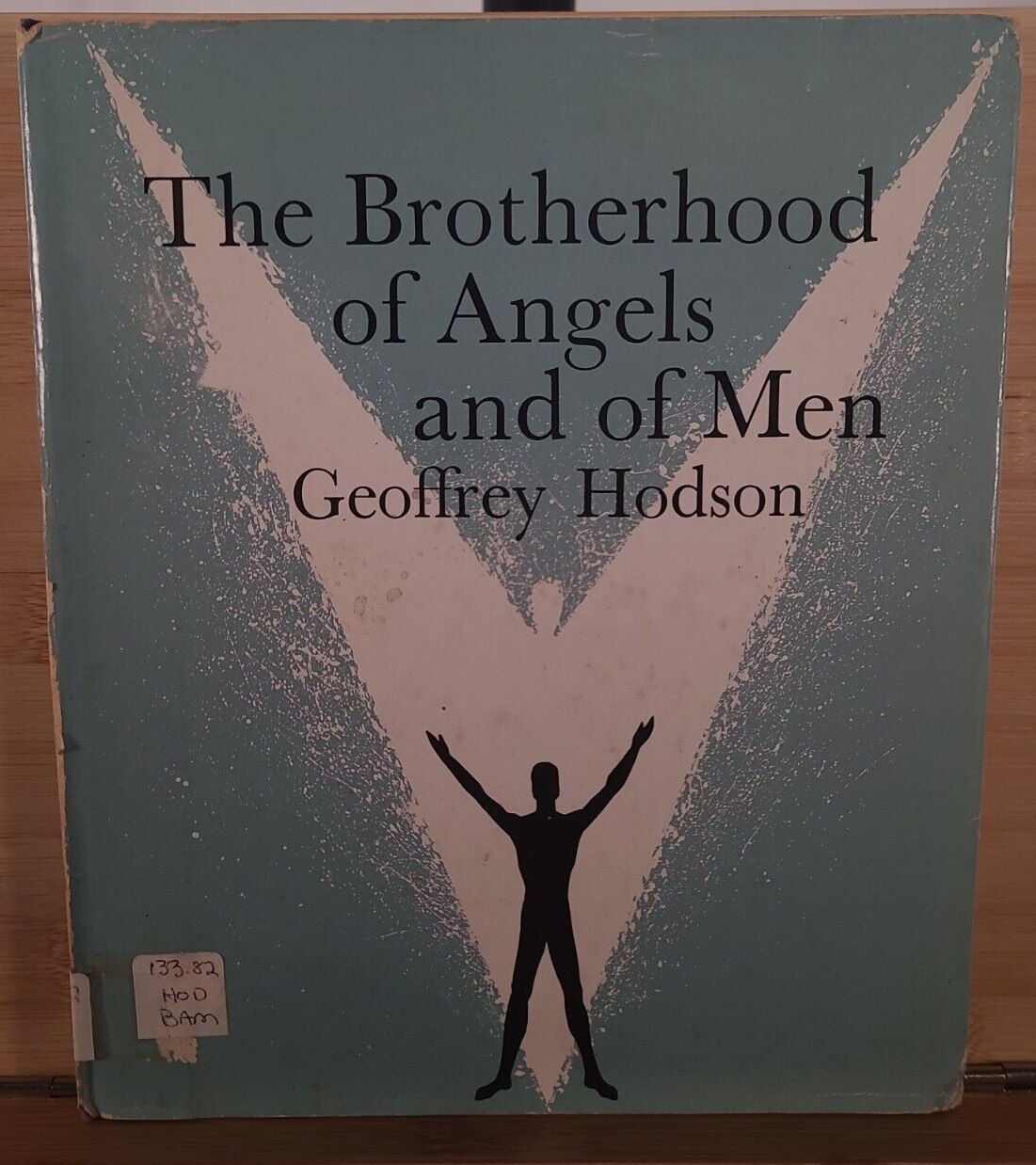 The Brotherhood of Angels and of Men by Hodson, Geoffrey – 1973 Hardcover W/ DJ