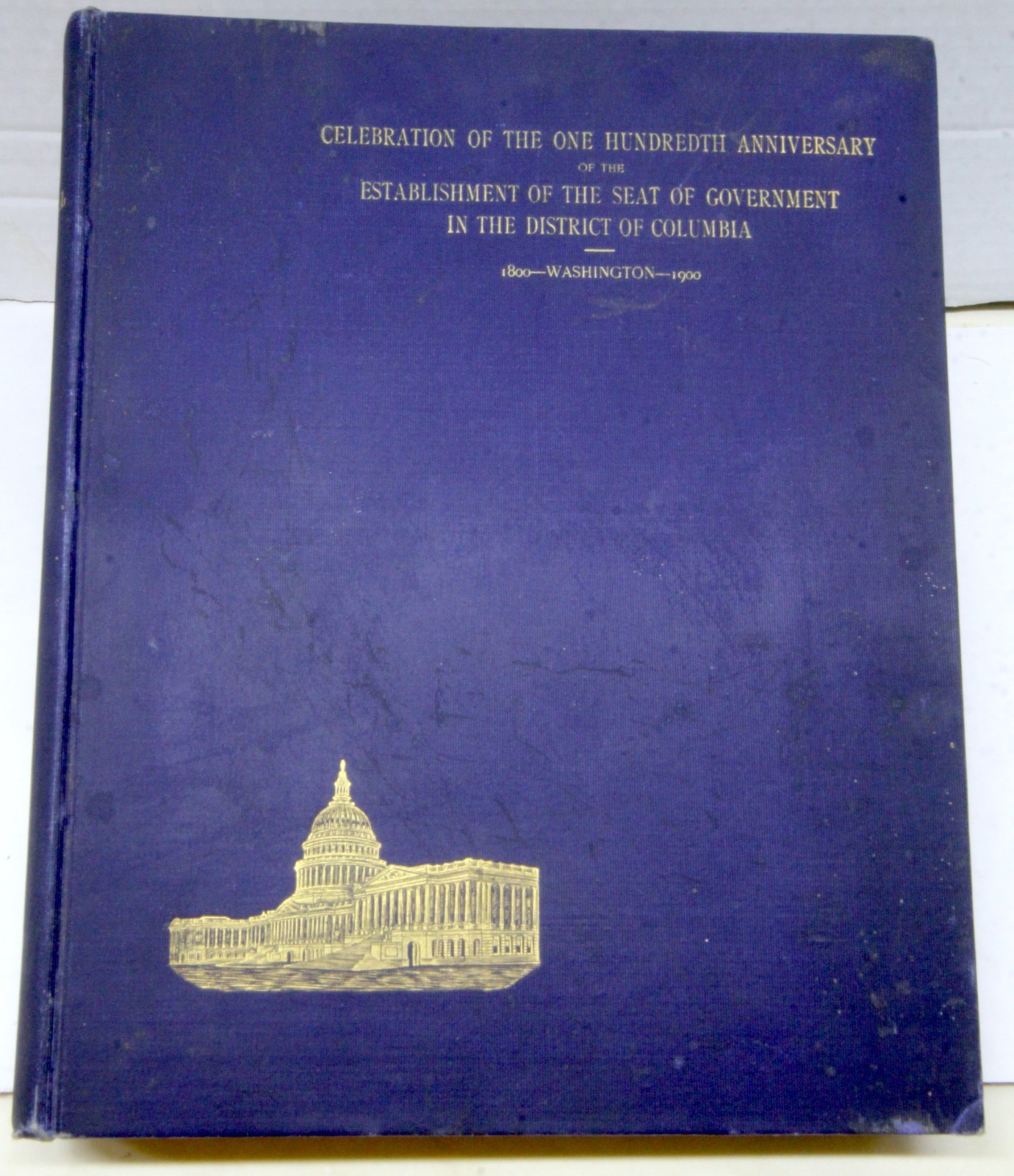 CELEBRATION of the SEAT OF US GOVERNMENT–IN THE DISTRICT OF COLUMBIA 1800–1900