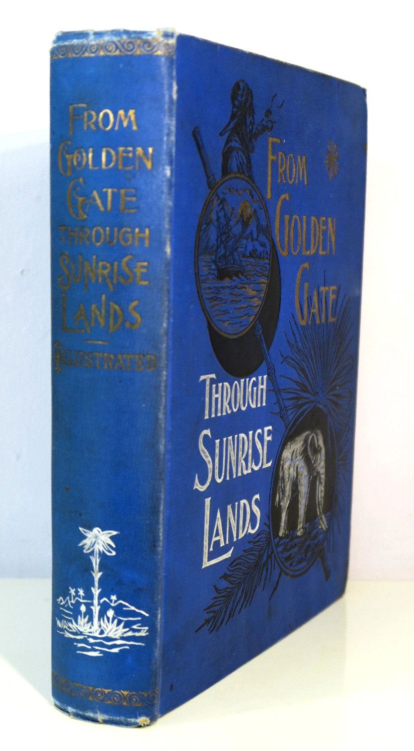 From Golden Gate Through Sunrise Lands Edward A. Rand 1894 Illustrated Antique