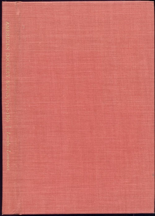 Lincoln, Waldo; Lowenstein, Eleanor ( revised ): American Cookery Books 1742-186