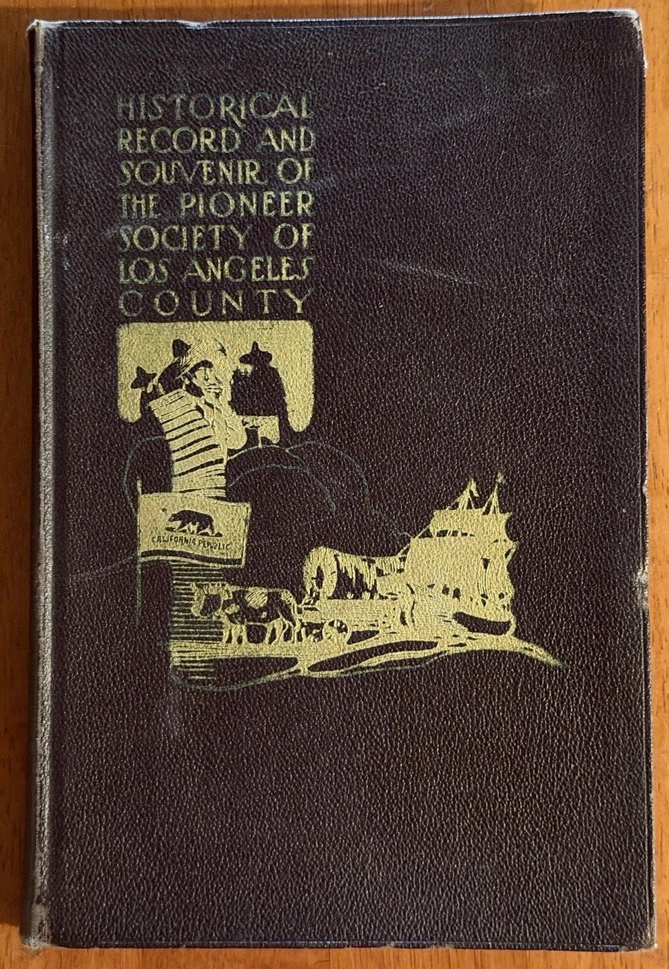 Historical Record And Souvenir Of The Pioneer Society Of Los Angeles County 1923