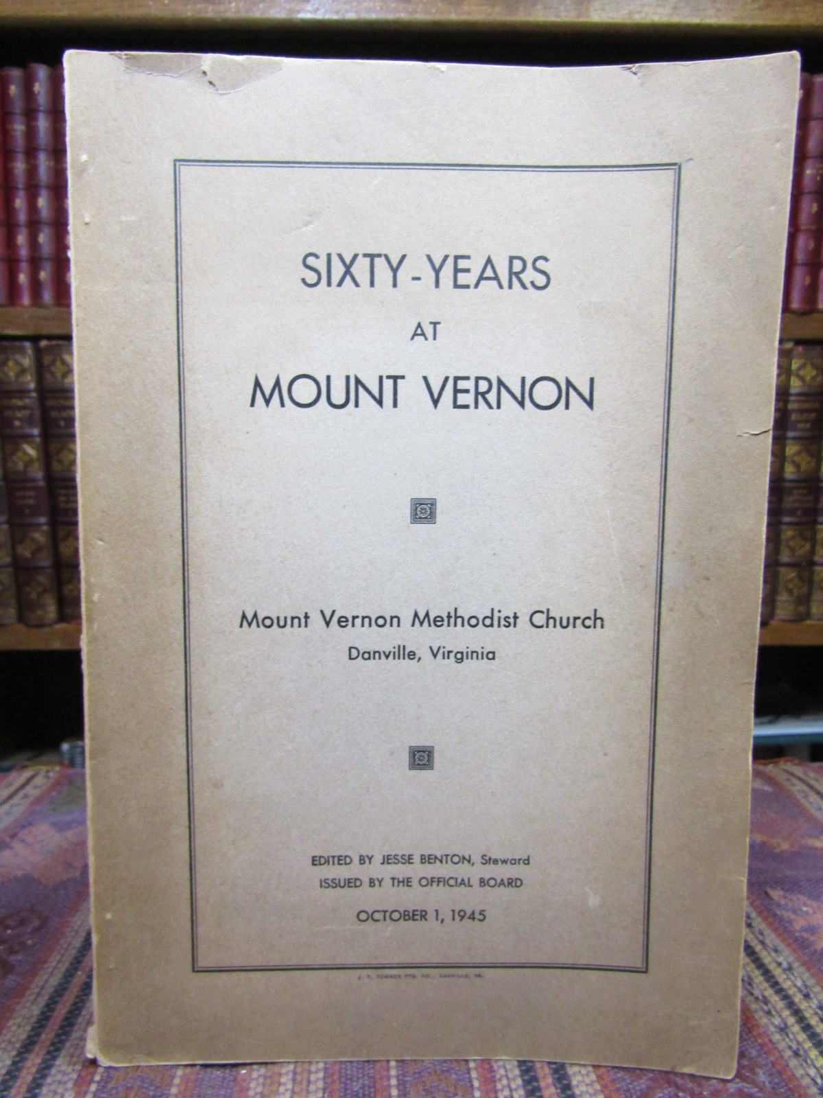 1945 Benton SIXTY YEARS AT MOUNT VERNON METHODIST CHURCH DANVILLE VIRGINIA 1st E