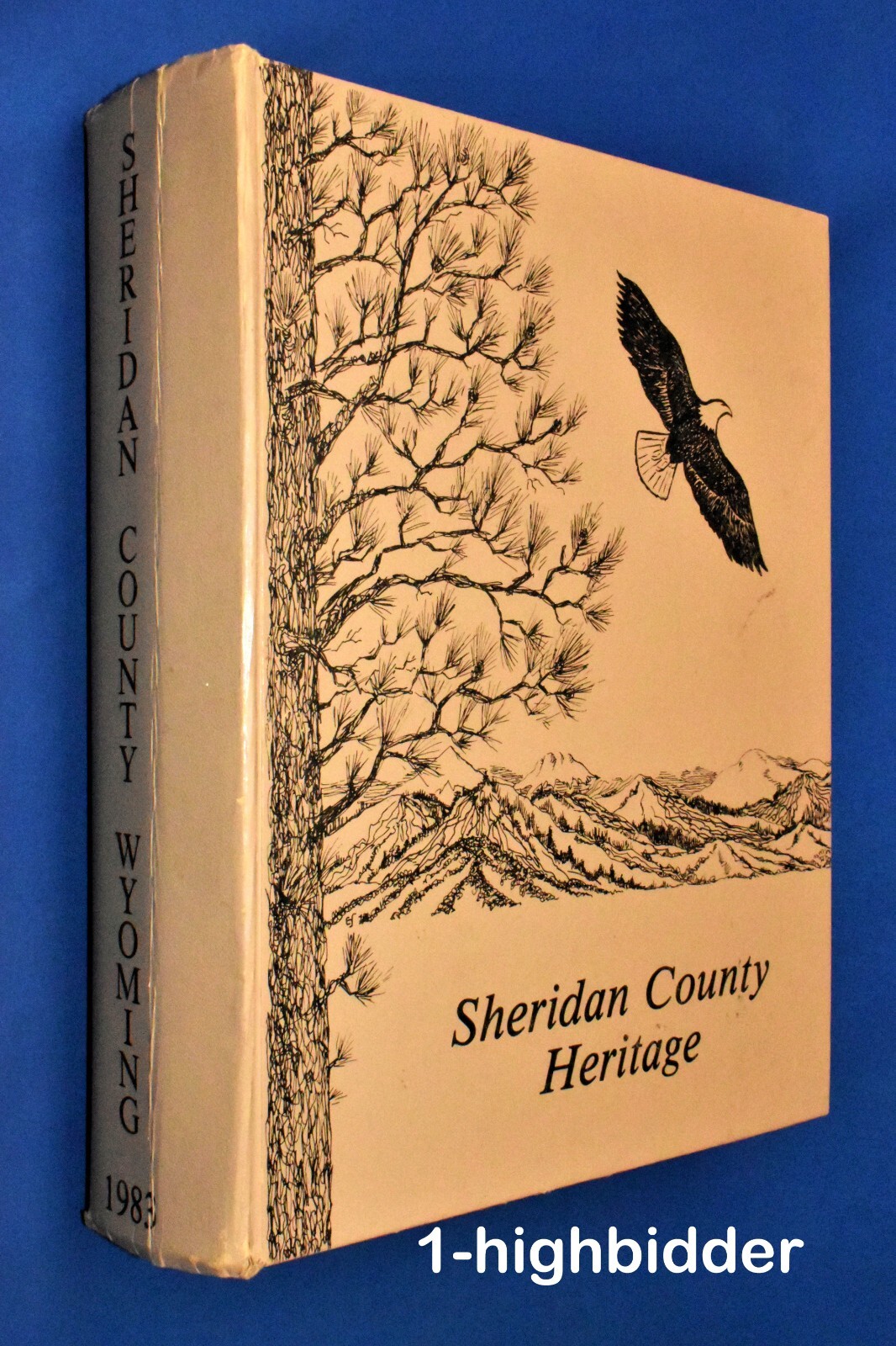 1983 Sheridan County Heritage Wyoming WY History Hardcover 1000+ Pages! CLEAN!