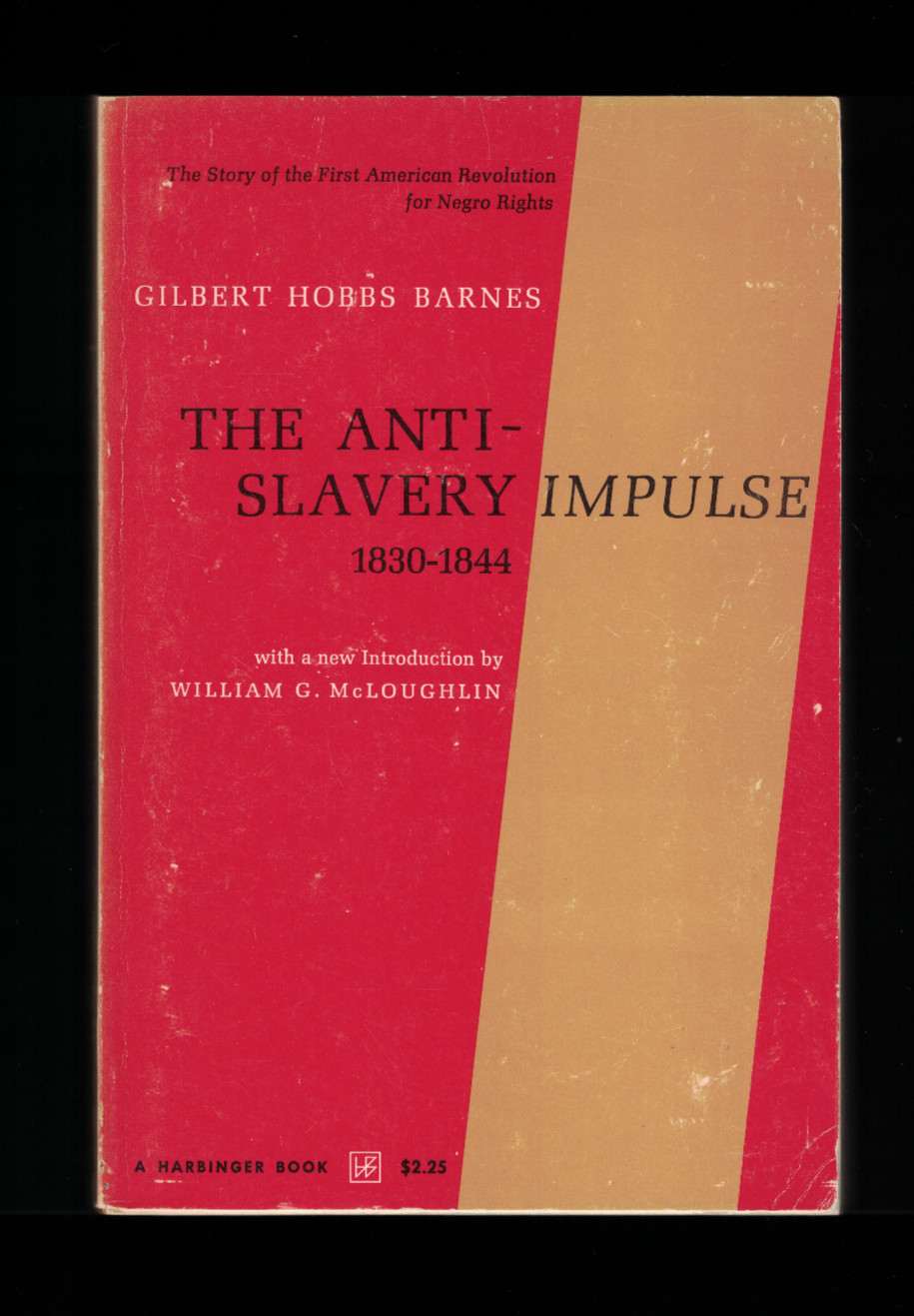 „The Anti-Slavery Impulse 1830-1844“ by Gilbert Hobbs Barnes 1964 Harbinger PB