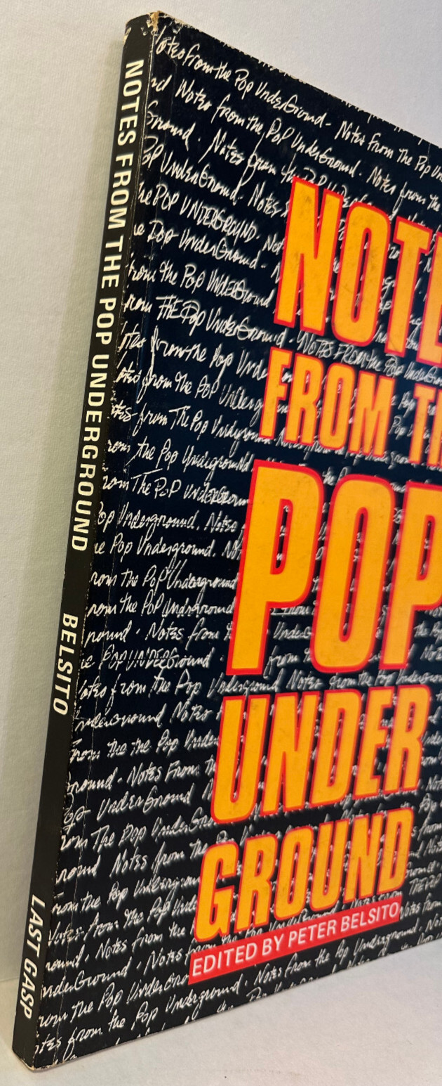 Notes from the Pop Underground. Peter Belsito, editor. First Ed. 1985 Last Gasp