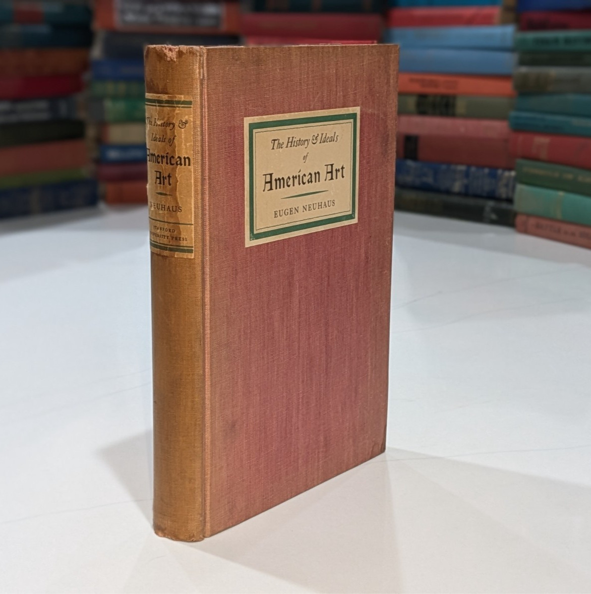 The History & Ideals of American Art – Eugen Neuhaus | 1931 | Stanford Press HC
