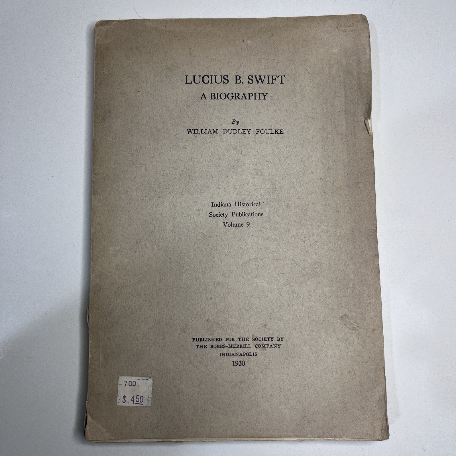 Lucius B Swift A Biography 1930 Indiana Historical Society Vol 9 PB Rare