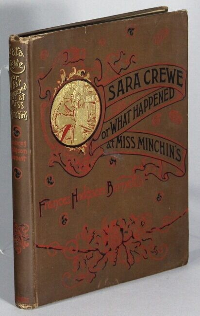 Frances Hodgson Burnett / Sara Crewe or what happened at Miss Minchin’s 1895