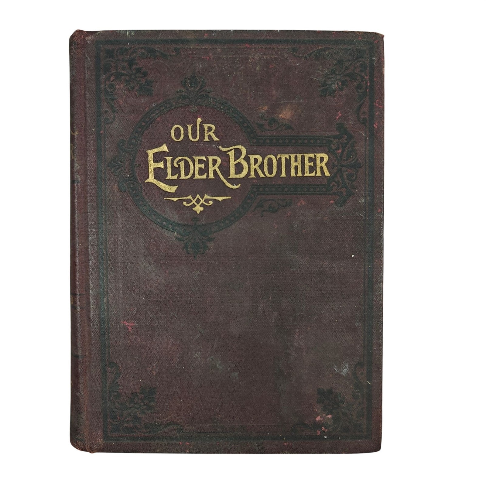 Antique 1901 Our Elder Brother By E.P. Tenney Christian Religious Hardcover Book