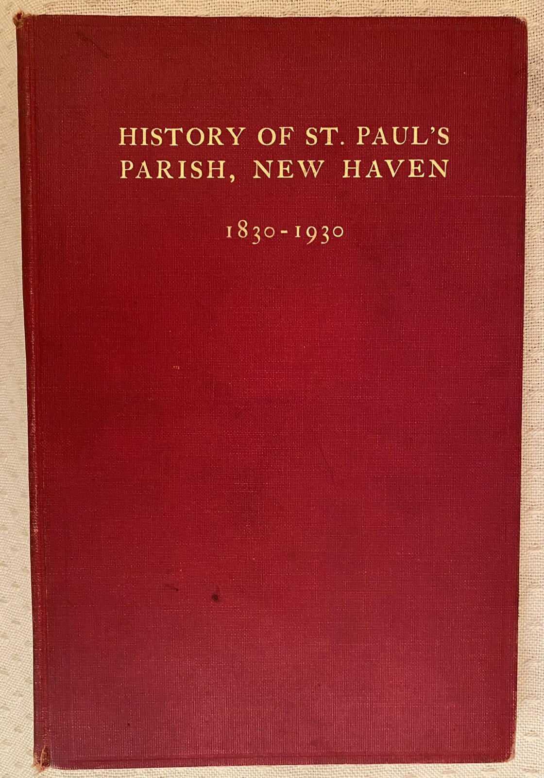 History of St Paul’s Parish New Haven CT 1830 1930 Frances Bishop Barney