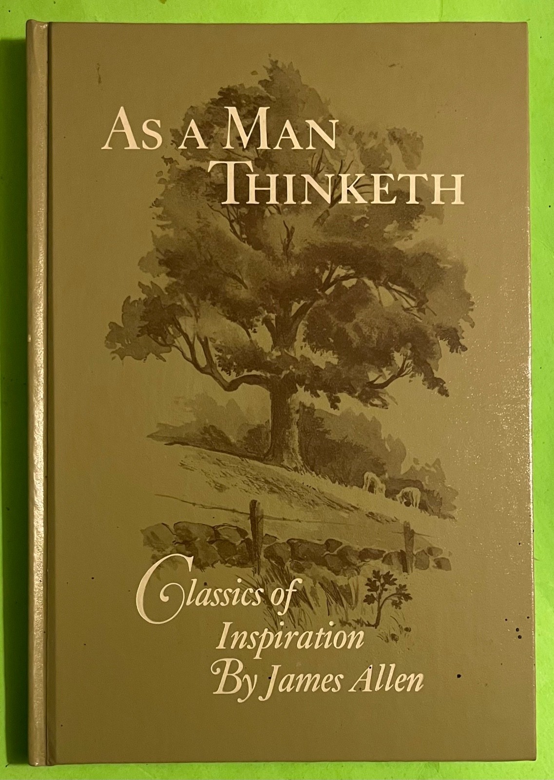 Vtg As a Man Thinketh: Classics of Inspiration by James Allen (HC 1968)