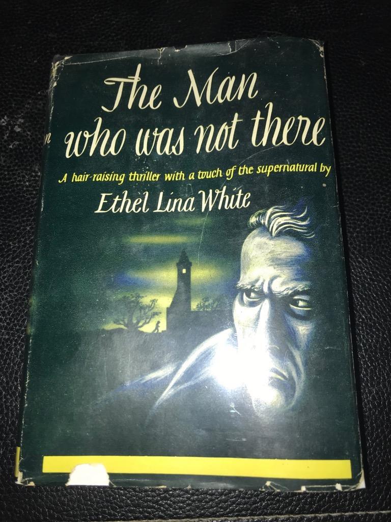 The Man Who Was Not There by Ethel Lina White (1943) – 1st Ed. w/DJ