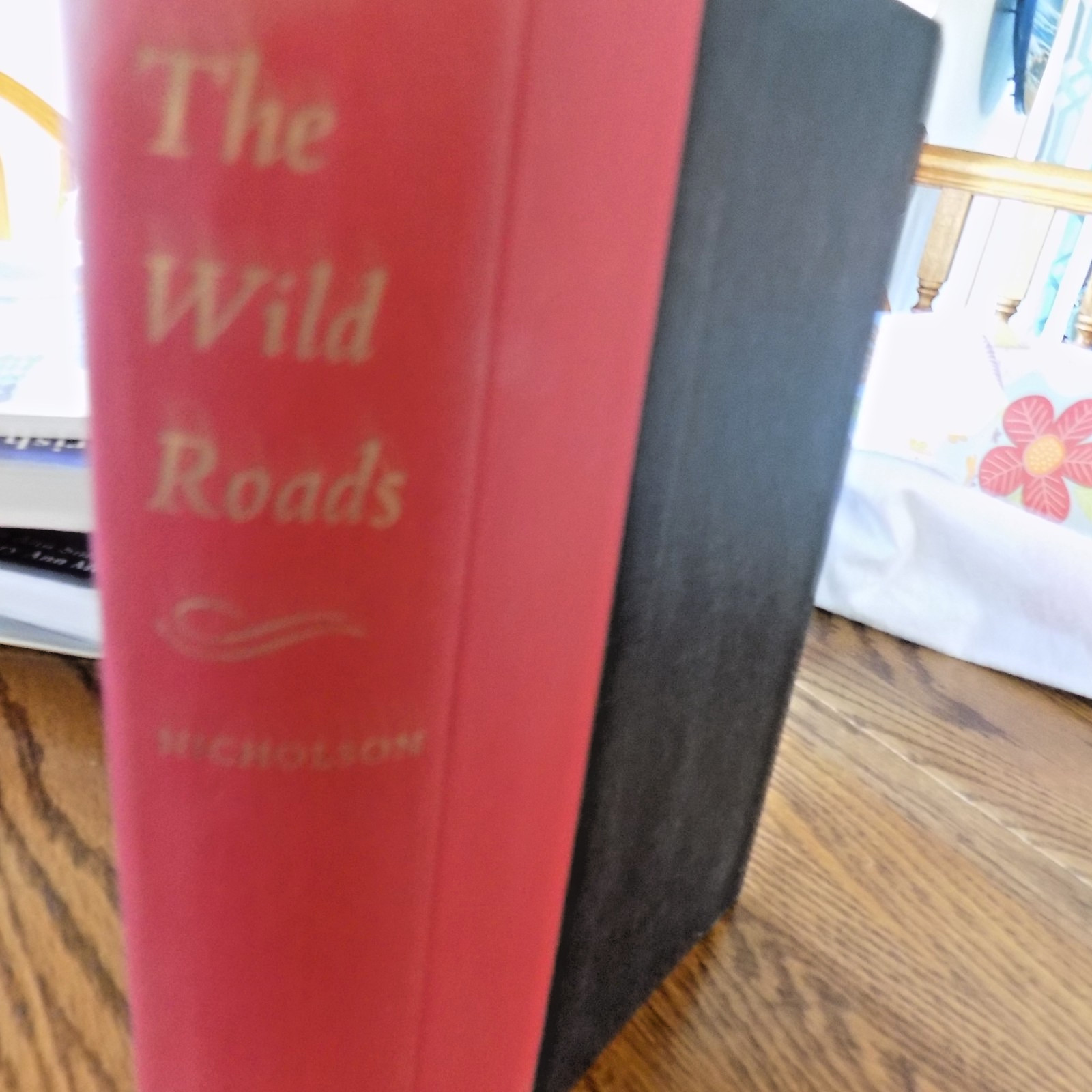 T R Nicholson / THE WILD ROADS 1st Edition 1969