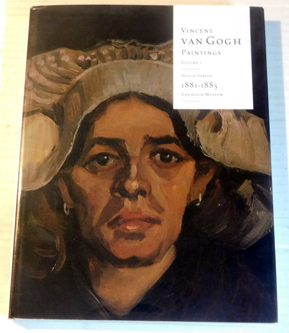 VINCENT VAN GOGH PAINTINGS Volume I: Dutch Period 1881-1885 / Van Gogh Museum