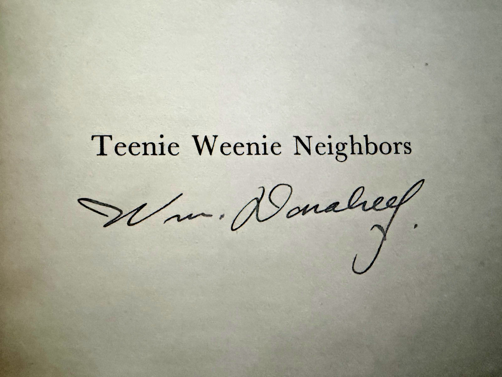 RARE !! SIGNED 1st Ed. Teenie Weenie Neighbors by William Donahey 1945 HC Illus.