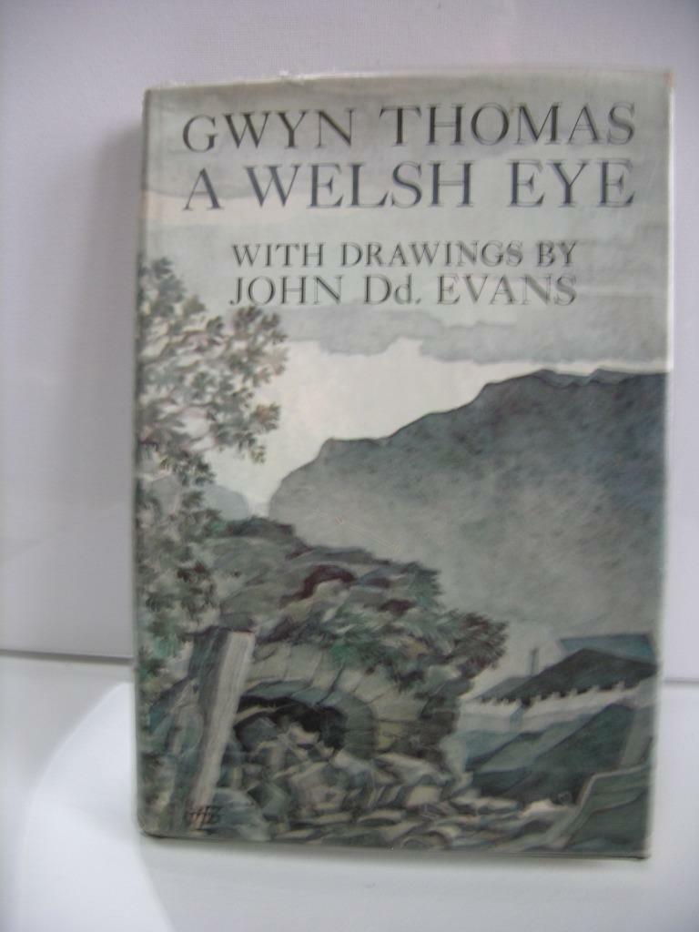 1964 Gwyn Thomas “ A Welsh Eye“ John Dd. Evans illustrated HdBD Ex-Library Wales