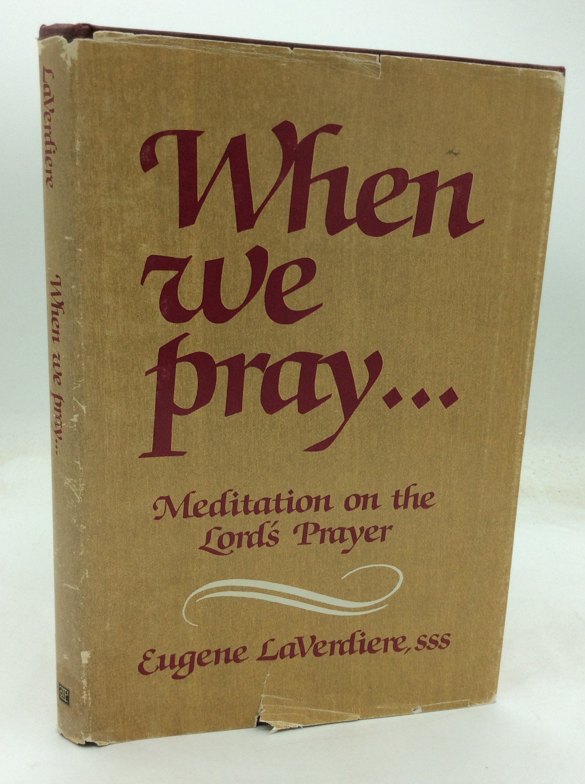 WHEN WE PRAY… Meditations on the Lord’s Prayer – Eugene LaVerdiere – 1983 –