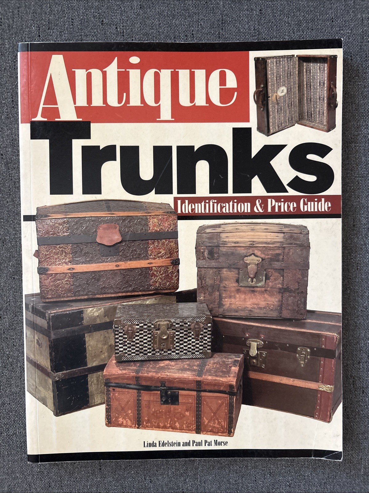 Antique Trunks : Identification and Price Guide by Linda Edelstein and Pat Morse