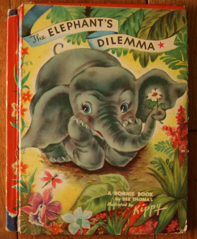 The Elephant’s Dilemma 1946 Vintage Bonnie Book Dee Thomas Illustrated by Kippy