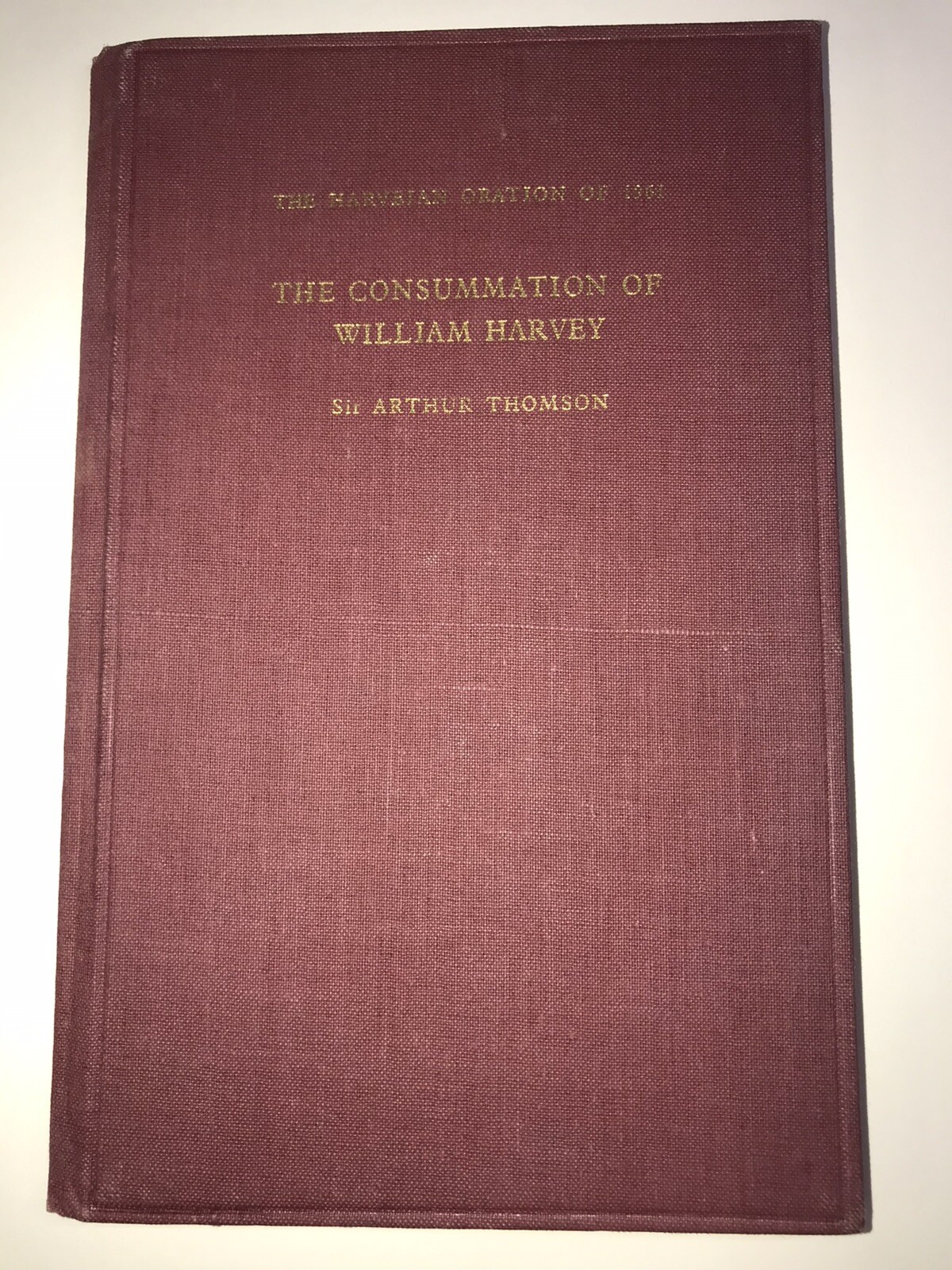 History of Medicine. Harveian Oration 1961. The Consummation of William Harvey