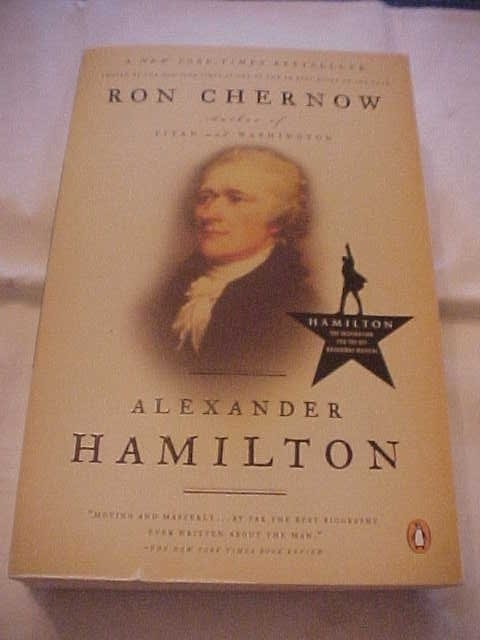 ALEXANDER HAMILTON by CHERNOW BIOG of FOUNDING FATHER, BASIS BROADWAY PLAY (2004