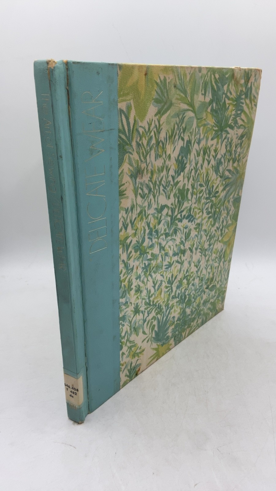 Delicate Wear The Editors of Time-Life Books Hardcover 1975