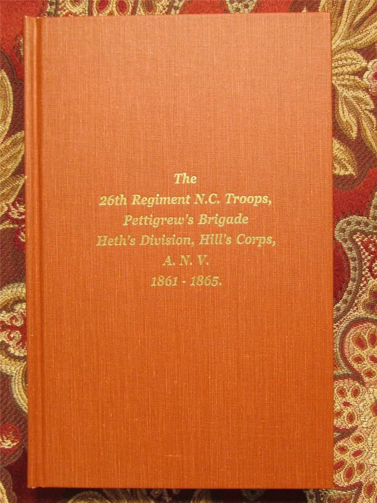 26TH REGIMENT NORTH CAROLINA, HETH’S DIVISION, A.P. HILL’S CORPS – CIVIL WAR