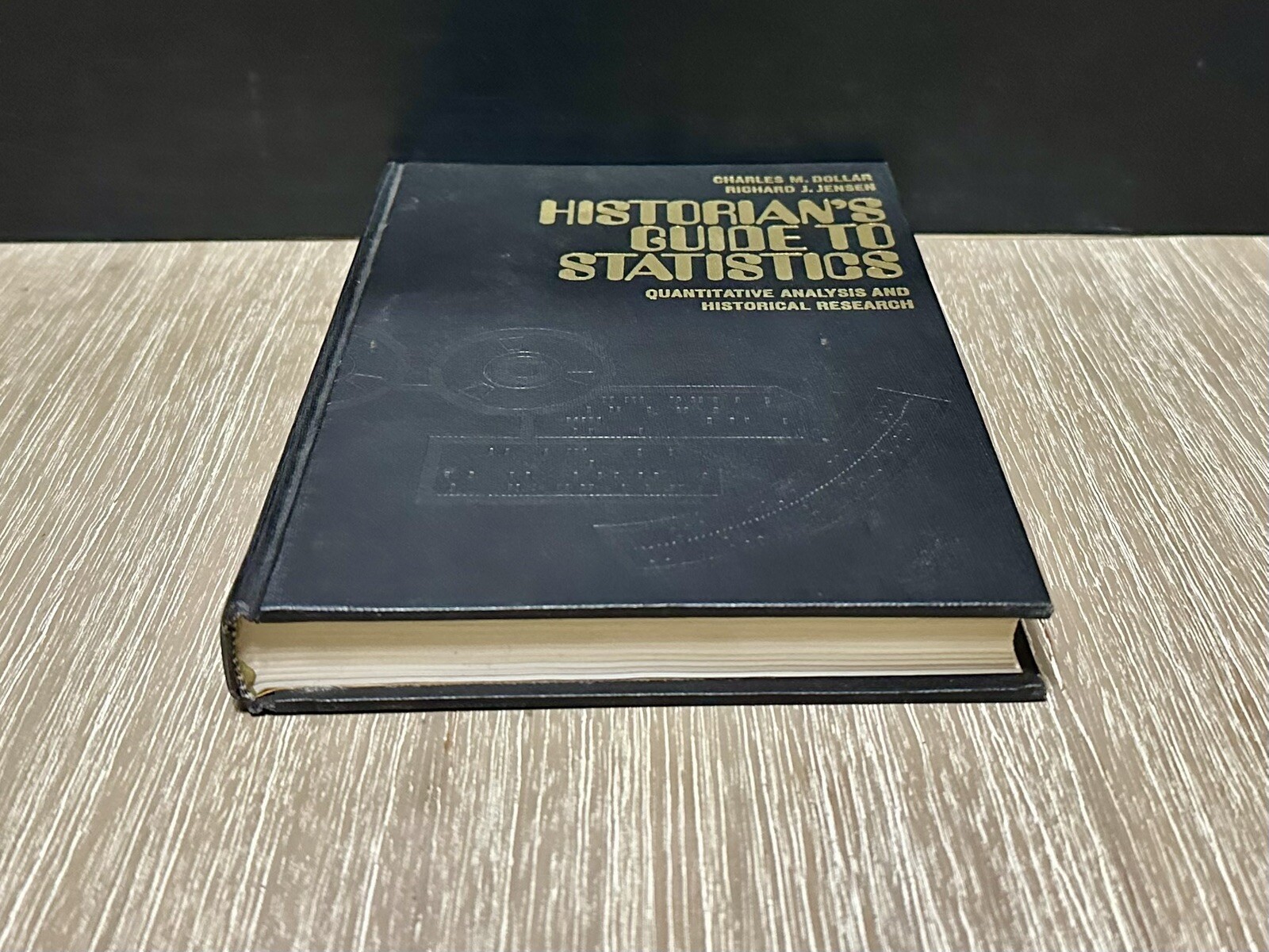 Historians Guide To Statistics by Charles M. Dollar & Richard J. Jensen 1971 HC