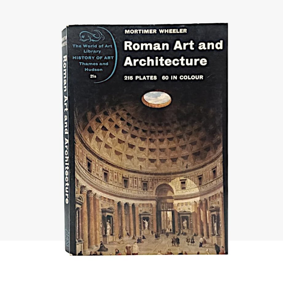 Roman Art and Architecture by Mortimer Wheeler 1968 illustrated art history