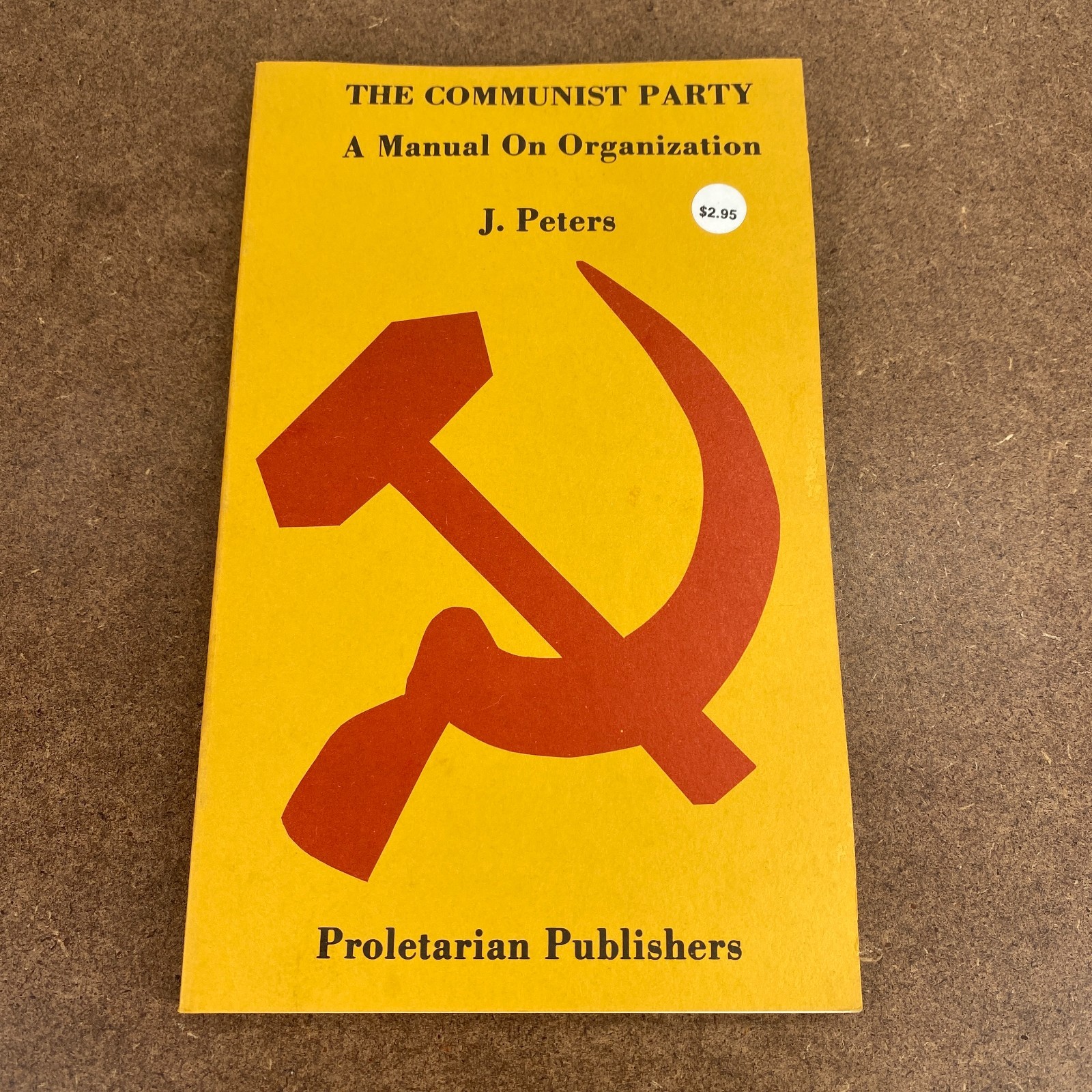 The Communist Party A Manual on Organization J Peters 1975 Marxism Leninism Book