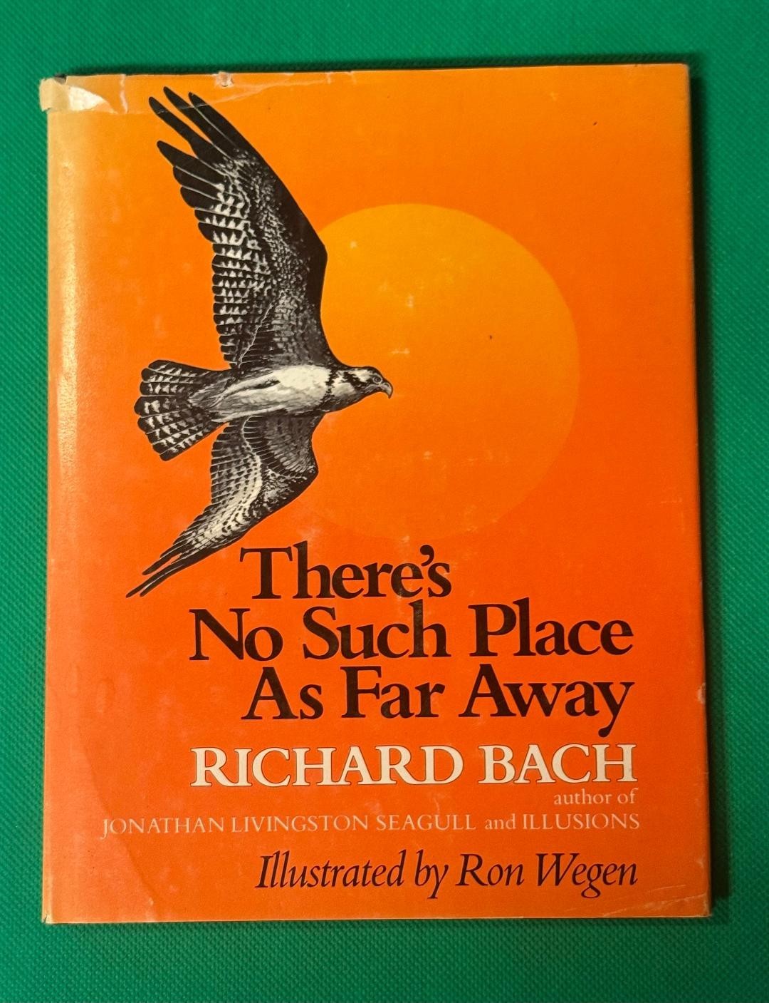 There’s No Such Place As Far Away by Richard Bach (1979 Book Club Edition)