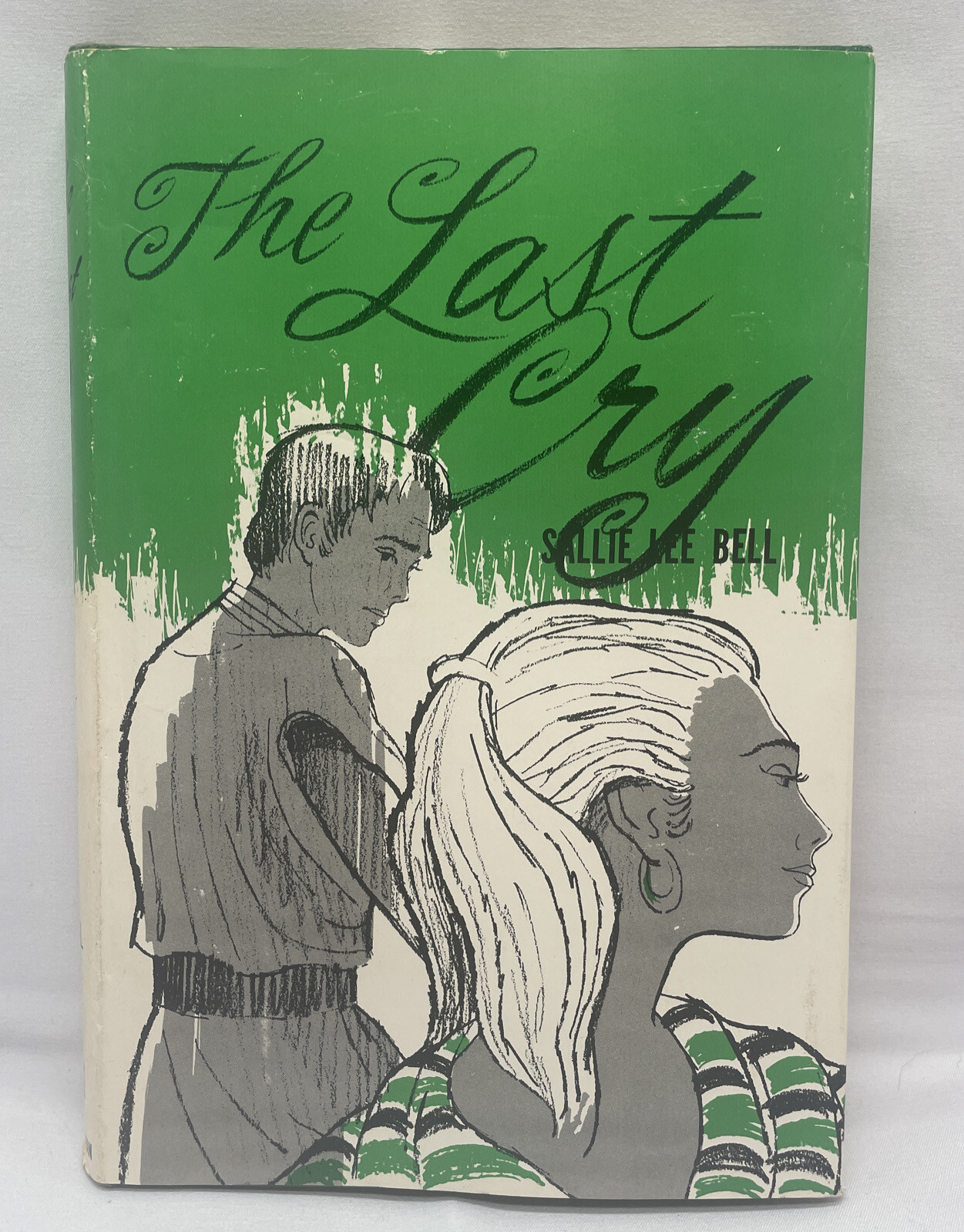 The Last Cry ~ Sallie Lee Bell 1967 Hardcover First Edition
