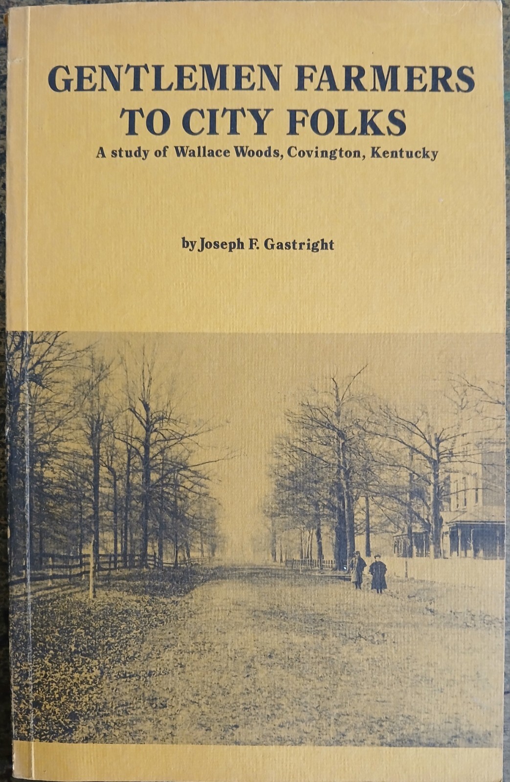 SIGNED Gentlemen Farmers to City Folks by Joseph F. Gastright, 1980 Covington KY