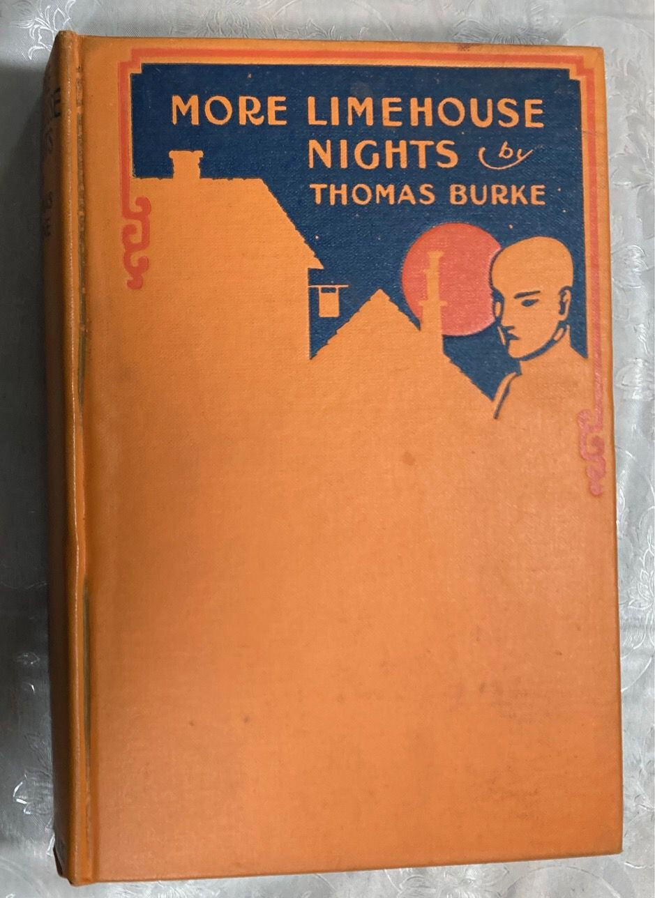 More Limehouse Nights Thomas Burke 1921 George H. Doran 1st ed. London Chinatown