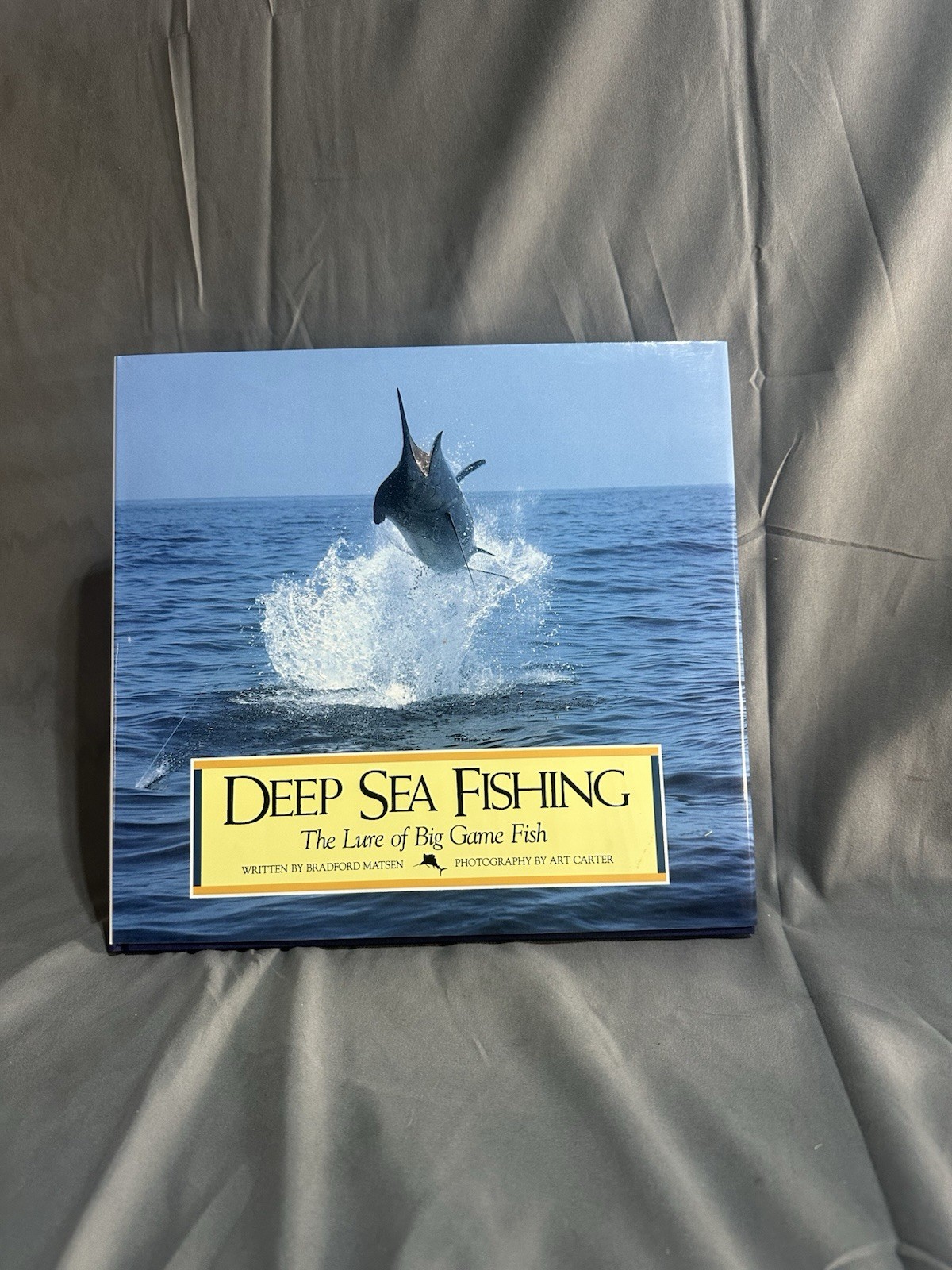 Bradford MATSEN / Deep Sea Fishing The Lure of Big Game Fish 1st Edition 1990