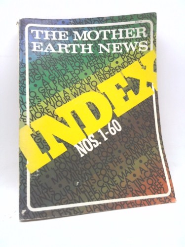 The Mother Earth News Index Nos. 1-60