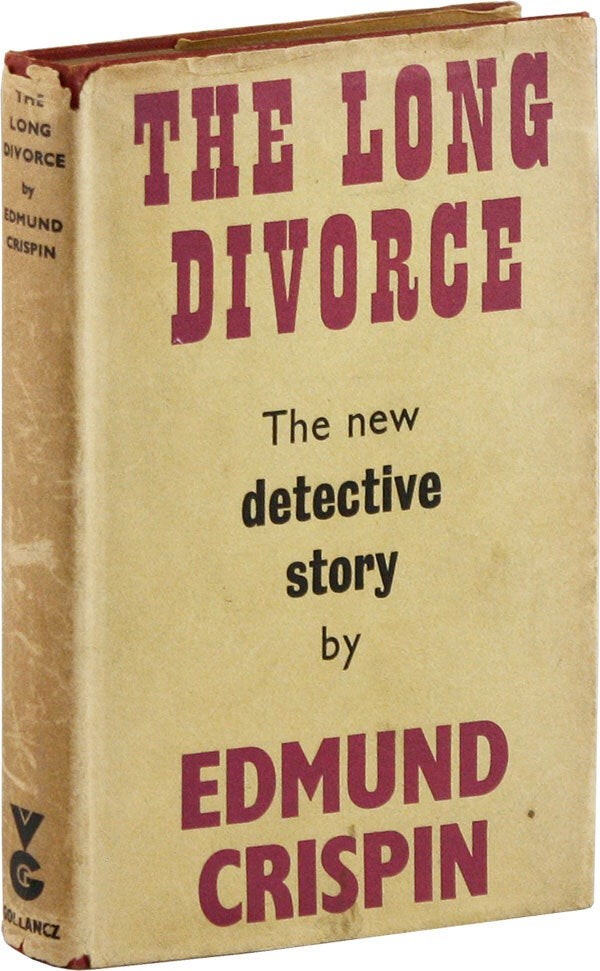 Edmund Crispin THE LONG DIVORCE – 1st ed/dj Gollancz, 1951 A Gervase Fen Mystery