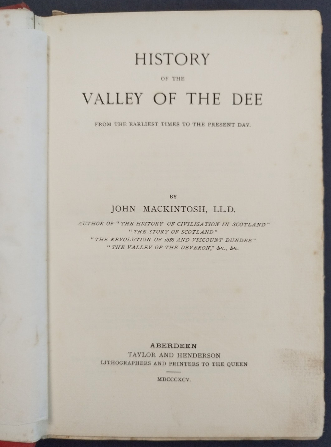 History of the Valley of the Dee by John MacKintosh L.L.D. 1895 1st EDITION HB