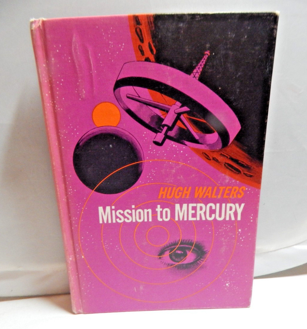 Mission to Mercury – 1965 Hardcover by Hugh Walters Juvenile Fiction