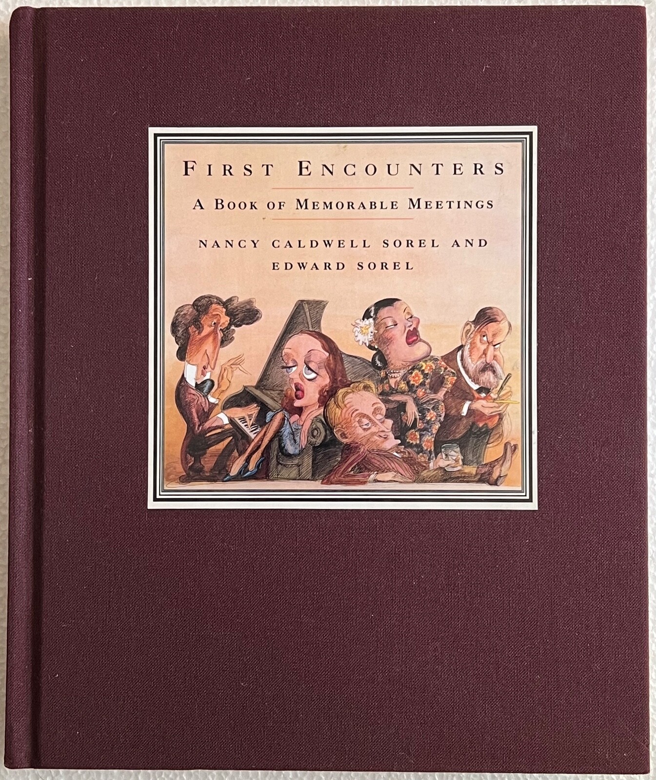First Encounters: A Book of Memorable Meetings; INSCRIBED Edward and Nancy Sorel